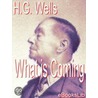 What is Coming - A Forecast of Things after the War door Herbert George Wells