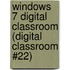 Windows 7 Digital Classroom (Digital Classroom #22)