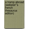 A Tramp Abroad (Webster''s French Thesaurus Edition) door Inc. Icon Group International