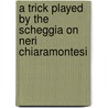 A Trick Played by the Scheggia on Neri Chiaramontesi by Antonfrancesco Grazzini