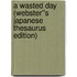 A Wasted Day (Webster''s Japanese Thesaurus Edition)
