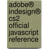 Adobe® Indesign® Cs2 Official Javascript Reference door Adobe Systems Inc