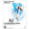 Adobe® Photoshop® Elements 8 Classroom in a Book® by Adobe Creative Team