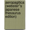 Aeropagitica (Webster''s Japanese Thesaurus Edition) by Inc. Icon Group International