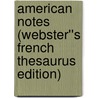 American Notes (Webster''s French Thesaurus Edition) by Inc. Icon Group International