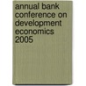 Annual Bank Conference on Development Economics 2005 door Onbekend