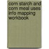 Corn Starch And Corn Meal Uses Info Mapping Workbook