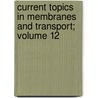 Current Topics in Membranes and Transport; Volume 12 door Bronner