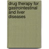 Drug Therapy for Gastrointestinal and Liver Diseases by Michael J.G. Farthing