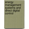 Energy Management Systems And Direct Digital Control door Richard A. Panke