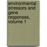 Environmental Stressors and Gene Responses, Volume 1 by K.B. Storey