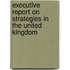 Executive Report on Strategies in the United Kingdom