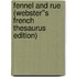 Fennel and Rue (Webster''s French Thesaurus Edition)