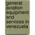 General Aviation Equipment and Services in Venezuela