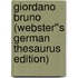 Giordano Bruno (Webster''s German Thesaurus Edition)