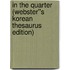 In the Quarter (Webster''s Korean Thesaurus Edition)