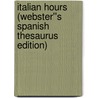 Italian Hours (Webster''s Spanish Thesaurus Edition) door Inc. Icon Group International
