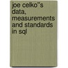 Joe Celko''s Data, Measurements And Standards In Sql door Joe Celko