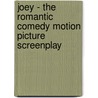 Joey - The Romantic Comedy Motion Picture Screenplay door James Russell