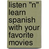 Listen ''n'' Learn Spanish with Your Favorite Movies by Scott Thomas