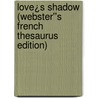 Love¿s Shadow (Webster''s French Thesaurus Edition) door Inc. Icon Group International