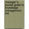 Manager''s Pocket Guide to Knowledge Management, The door Kivowitz Barbara