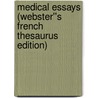 Medical Essays (Webster''s French Thesaurus Edition) by Inc. Icon Group International