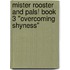 Mister Rooster and Pals! Book 3 "Overcoming Shyness"