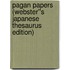 Pagan Papers (Webster''s Japanese Thesaurus Edition)