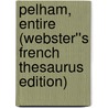 Pelham, entire (Webster''s French Thesaurus Edition) door Inc. Icon Group International