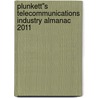 Plunkett''s Telecommunications Industry Almanac 2011 by Jack W. Plunkett