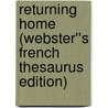 Returning Home (Webster''s French Thesaurus Edition) door Inc. Icon Group International