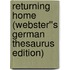 Returning Home (Webster''s German Thesaurus Edition)