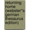 Returning Home (Webster''s German Thesaurus Edition) door Inc. Icon Group International