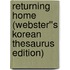 Returning Home (Webster''s Korean Thesaurus Edition)