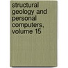 Structural Geology and Personal Computers, Volume 15 door De Paor