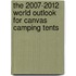 The 2007-2012 World Outlook for Canvas Camping Tents