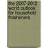 The 2007-2012 World Outlook for Household Fresheners