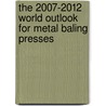 The 2007-2012 World Outlook for Metal Baling Presses door Inc. Icon Group International