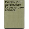 The 2007-2012 World Outlook for Peanut Cake and Meal door Inc. Icon Group International
