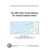 The 2007-2012 World Outlook for Smoked Salmon Flakes door Inc. Icon Group International