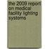 The 2009 Report on Medical Facility Lighting Systems