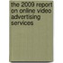 The 2009 Report on Online Video Advertising Services