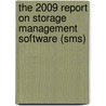 The 2009 Report On Storage Management Software (sms) door Inc. Icon Group International