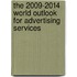 The 2009-2014 World Outlook for Advertising Services