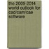 The 2009-2014 World Outlook For Cad/cam/cae Software