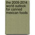 The 2009-2014 World Outlook for Canned Mexican Foods