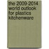 The 2009-2014 World Outlook for Plastics Kitchenware