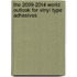 The 2009-2014 World Outlook for Vinyl Type Adhesives
