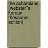 The Acharnians (Webster''s Korean Thesaurus Edition) door Inc. Icon Group International